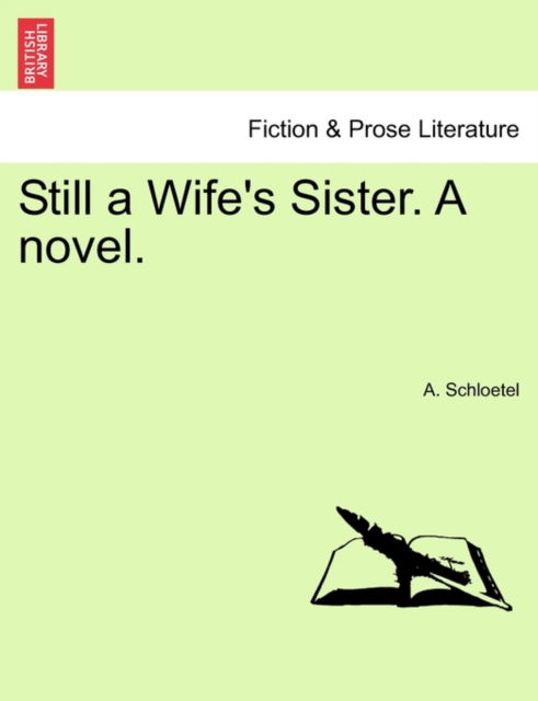 Cover for A Schloetel · Still a Wife's Sister. a Novel. (Paperback Book) (2011)