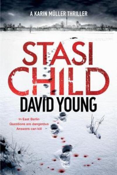 Cover for David Young · Stasi Child: A Karin Muller Thriller - Karin Muller (Inbunden Bok) [First U.S. edition. edition] (2017)