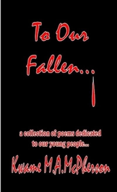 Cover for Kwame M.A. McPherson · To Our Fallen (Paperback Bog) (2011)