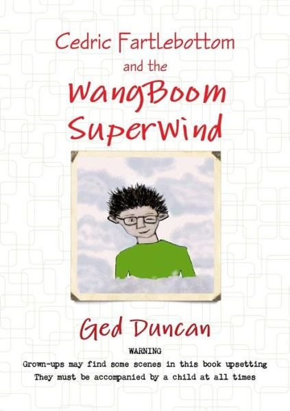 Cover for Ged Duncan · Cedric Fartlebottom and the Wangboom Superwind (Pocketbok) (2013)