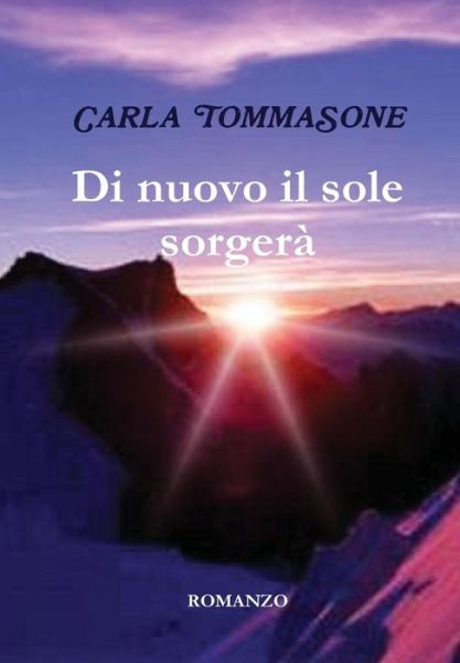 Cover for Carla Tommasone · Di Nuovo Il Sole Sorgera (Gebundenes Buch) [Italian edition] (2014)