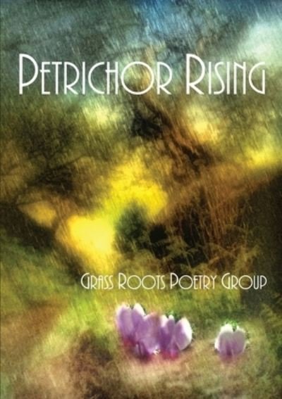 Cover for Grass Roots Poetry Group · Petrichor Rising (Pocketbok) (2013)