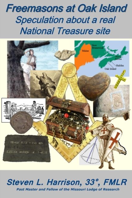 Cover for Steve Harrison · Freemasons at Oak Island: Speculation About a Real National Treasure Site (Pocketbok) (2015)