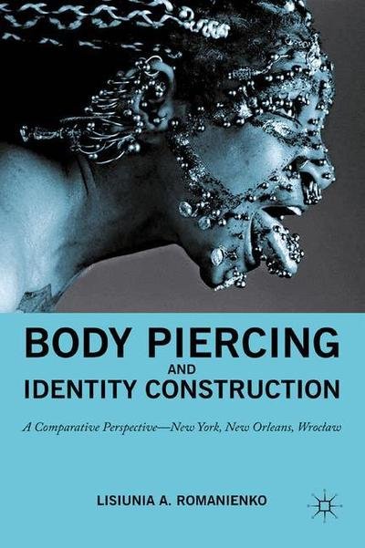 Cover for Na Na · Body Piercing and Identity Construction: A Comparative Perspective - New York, New Orleans, Wroc?aw (Pocketbok) [1st ed. 2011 edition] (2015)
