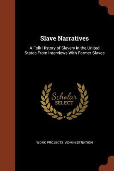 Cover for Work Projects Administration · Slave Narratives (Paperback Book) (2017)