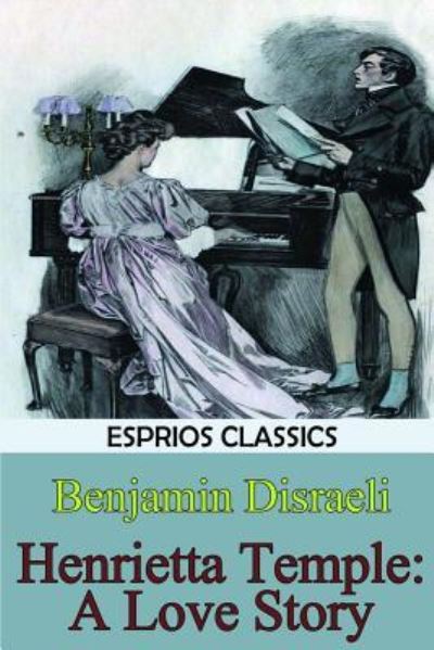 Cover for Earl of Beaconsfield Benjamin Disraeli · Henrietta Temple (Paperback Book) (2024)