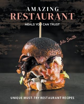 Cover for Ida Smith · Amazing Restaurant Meals You Can Trust (Paperback Book) (2021)