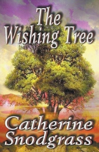 The Wishing Tree - Catherine Snodgrass - Books - Draft2digital - 9781393992752 - March 31, 2020
