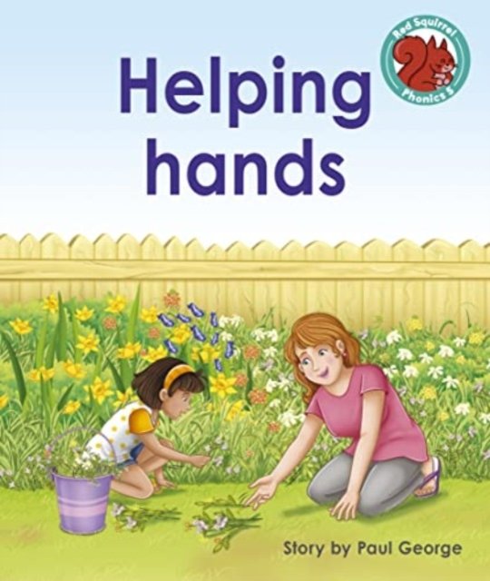 Cover for Paul George · Helping hands - Red Squirrel Phonics Level 5 Set 2c (Paperback Book) (2023)