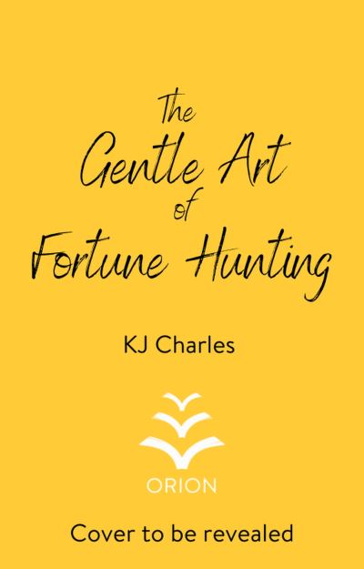 Cover for KJ Charles · The Gentle Art of Fortune Hunting - The Gentlemen of Uncertain Fortune (Paperback Book) (2024)