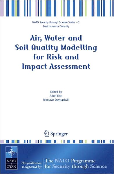 Cover for Adolf Ebel · Air, Water and Soil Quality Modelling for Risk and Impact Assessment - Nato Security through Science Series C: (Hardcover Book) [Revised edition] (2007)