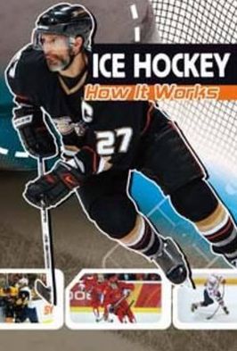 Cover for Agnieszka Biskup · Ice Hockey - How It Works (Hardcover Book) (2011)