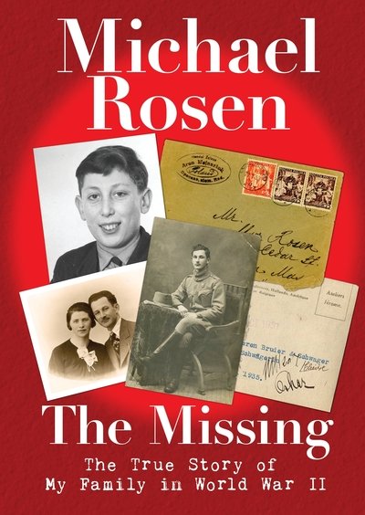 Cover for Michael Rosen · The Missing: The True Story of My Family in World War II (Hardcover bog) (2019)