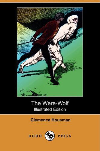 Cover for Clemence Housman · The Were-wolf (Illustrated Edition) (Dodo Press) (Paperback Book) [Illustrated, Ill edition] (2008)