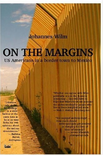 Cover for Johannes Wilm · On the Margins - Us Americans in a Border Town to Mexico (Paperback Book) (2006)