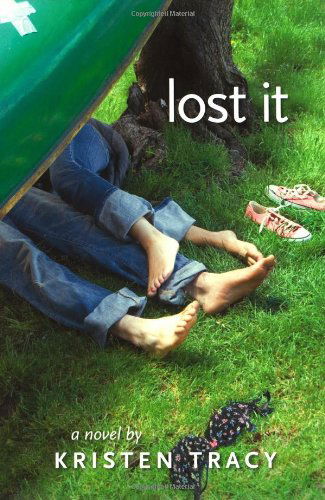 Cover for Kristen Tracy · Lost It (Paperback Book) (2007)