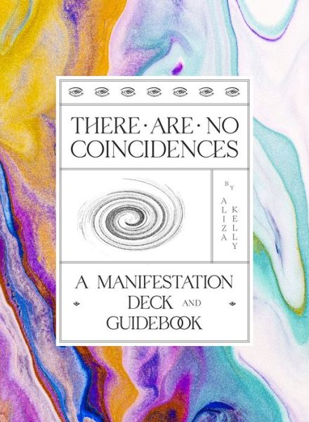 Cover for Aliza Kelly · There Are No Coincidences: A Manifestation Deck &amp; Guidebook (Paperback Book) (2022)