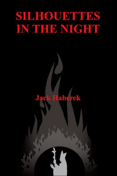 Cover for Jack Haberek · Silhouettes in the Night (Hardcover Book) (2005)