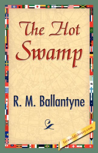 Cover for Robert Michael Ballantyne · The Hot Swamp (Hardcover Book) (2007)