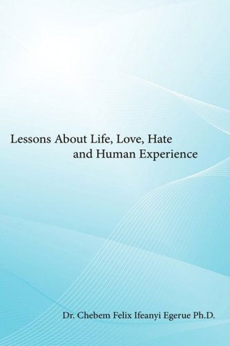 Cover for Chebem Felix · Lessons About Life, Love, Hate and Human Experience (Hardcover Book) (2008)