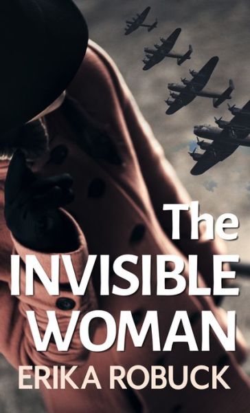 Cover for Erika Robuck · The Invisible Woman (Hardcover Book) (2021)