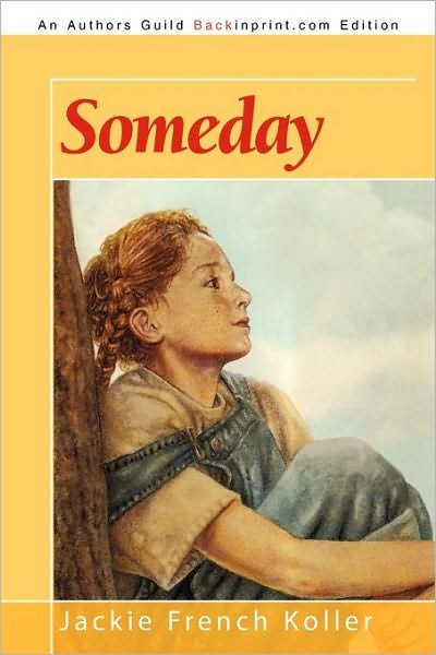Someday - Jackie French Koller - Kirjat - iUniverse - 9781440186752 - perjantai 12. maaliskuuta 2010