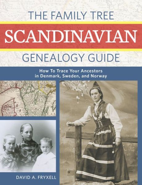 Cover for David A. Fryxell · The Family Tree Scandinavian Genealogy Guide: How to Trace Your Ancestors in Norway, Sweden, and Denmark (Paperback Book) (2019)