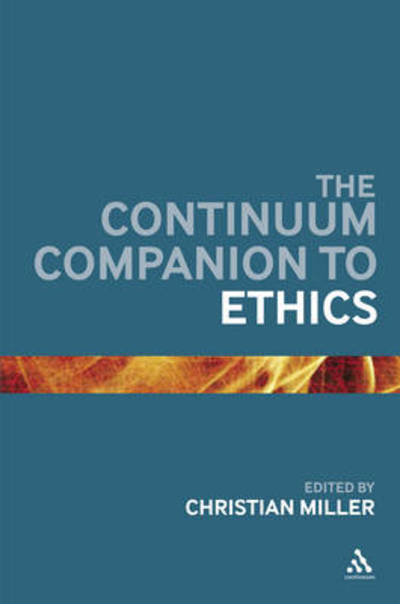Cover for Christian Miller · The Continuum Companion to Ethics - Continuum Companions (Hardcover Book) (2011)