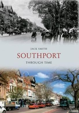 Cover for Jack Smith · Southport Through Time - Through Time (Pocketbok) (2012)