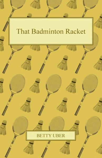 Cover for Betty Uber · That Badminton Racket (Paperback Book) (2011)