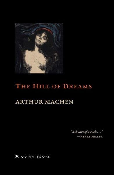 The Hill of Dreams - Arthur Machen - Books - Createspace Independent Publishing Platf - 9781448643752 - July 6, 2009