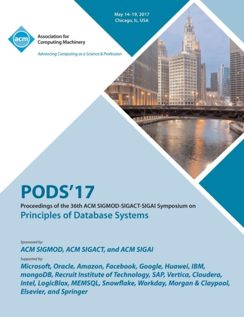 Cover for Pods 17 Conference Committee · PODS 17 Proceedings of the 36th ACM SIGMOD-SIGACT-SIGAI Symposium on Principles of Database Systems (Paperback Book) (2017)