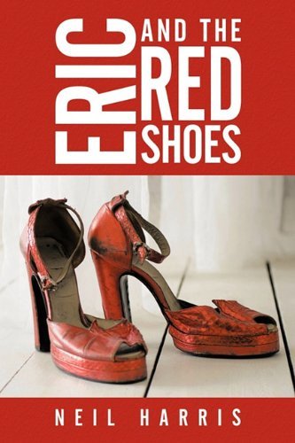 Eric and the Red Shoes - Neil Harris - Livros - AuthorHouse - 9781452008752 - 7 de maio de 2010