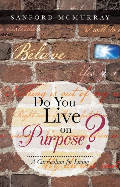 Cover for Sanford Mcmurray · Do You Live on Purpose?: a Curriculum for Living (Paperback Book) (2013)