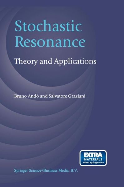 Cover for Bruno Ando · Stochastic Resonance: Theory and Applications (Paperback Book) [Softcover reprint of the original 1st ed. 2000 edition] (2013)