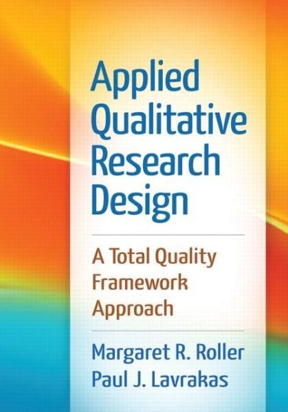 Cover for Margaret R. Roller · Applied Qualitative Research Design: A Total Quality Framework Approach (Paperback Bog) (2015)