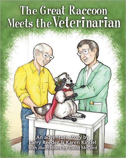 Mr Larry Reeder · The Great Raccoon Meets the Veterinarian (Paperback Book) (2011)
