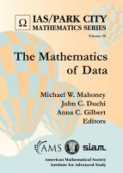 Cover for The Mathematics of Data - IAS / Park City Mathematics Series (Hardcover Book) (2018)