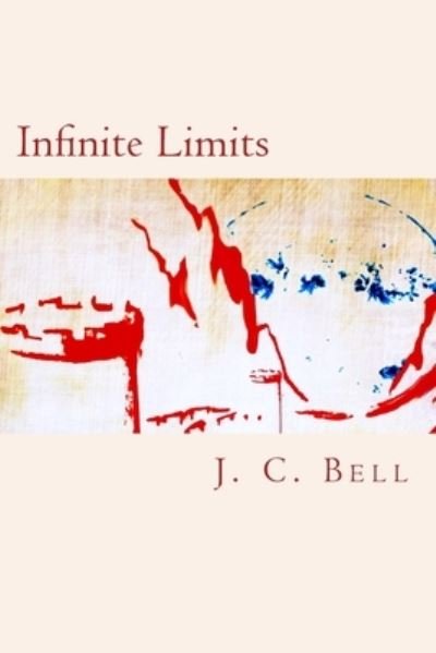 Cover for J C Bell · Infinite Limits (Taschenbuch) (2013)