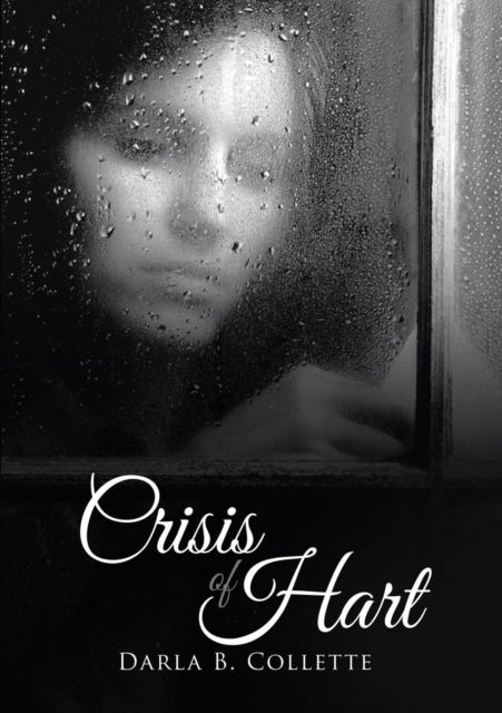 Cover for Darla B Collette · Crisis of Hart (Paperback Book) (2017)