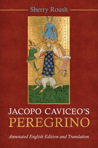 Cover for Sherry Roush · Jacopo Caviceo's Peregrino: Annotated English Edition and Translation - Toronto Italian Studies (Hardcover Book) (2023)