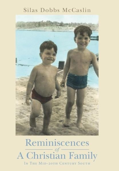 Cover for Silas Dobbs Mccaslin · Reminiscences of a Christian Family: in the Mid-20th Century South (Gebundenes Buch) (2015)