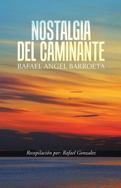 Cover for Rafael Angel Barroeta · Nostalgia del Caminante (Paperback Book) (2015)