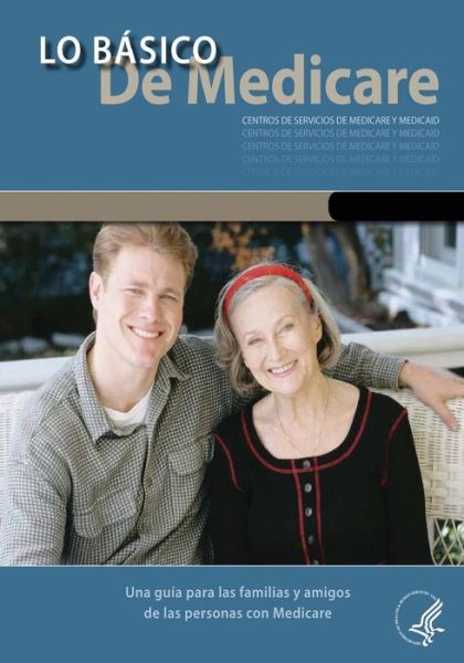 Cover for Centros De Servicios De Medicaid Y Medicare · Lo Basico De Medicare: Una Guia Para Las Familias Y Amigos De Las Personas Con Medicare (Paperback Book) [Spanish edition] (2013)