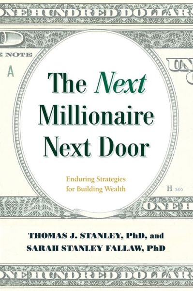 Cover for Stanley, Thomas J., Ph.D. · The Next Millionaire Next Door: Enduring Strategies for Building Wealth (Paperback Bog) (2020)