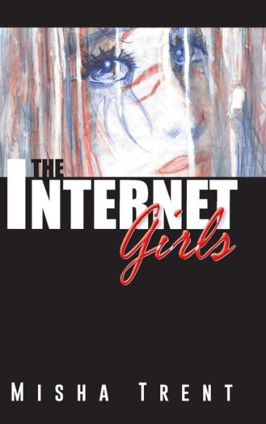 Cover for Misha Trent · The Internet Girls (Hardcover Book) (2014)