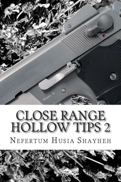 Cover for Nefertum Husia Shayheh · Close Range Hollow Tips 2: the Extended Clip (Paperback Book) (2014)