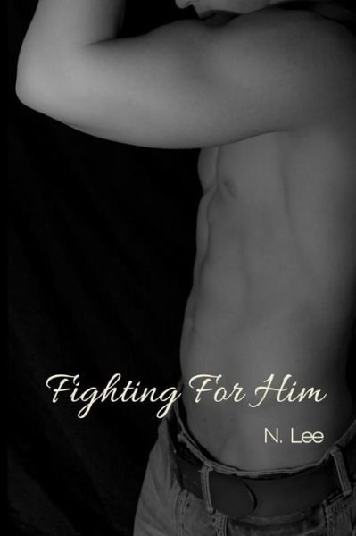Cover for N Lee · Fighting for Him (Paperback Bog) (2014)