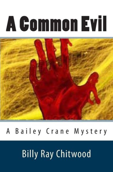 Cover for Billy Ray Chitwood · A Common Evil: a Bailey Crane Mystery (Paperback Book) (2014)