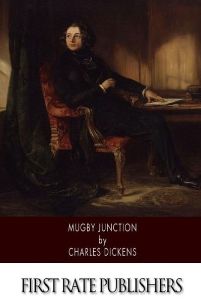 Mugby Junction - Charles Dickens - Livros - CreateSpace Independent Publishing Platf - 9781502358752 - 13 de setembro de 2014